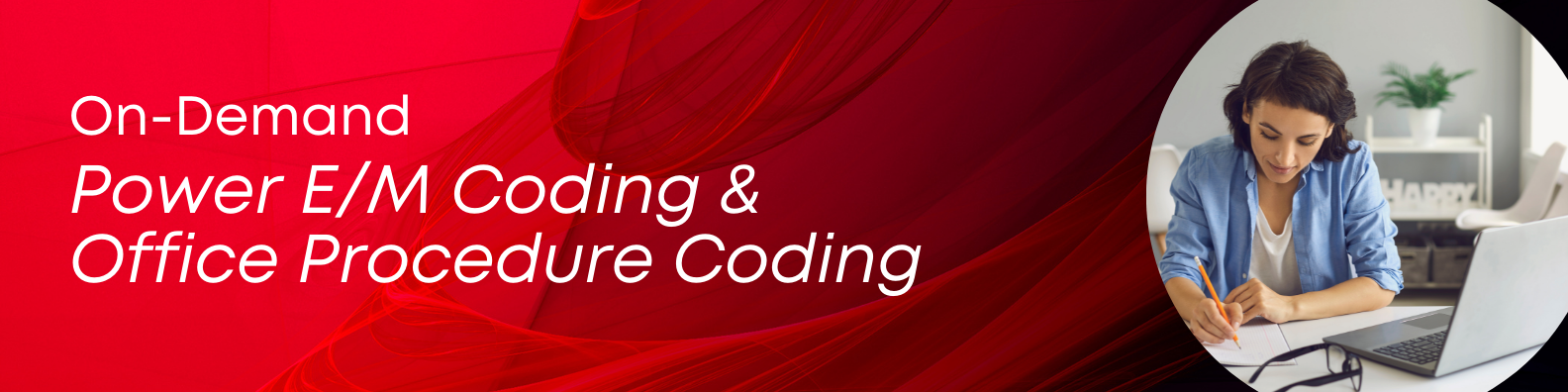 On-Demand - Power E/M Coding & Office Procedure Coding Workshop